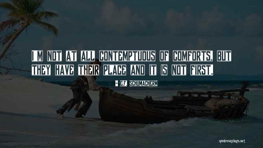 Contemptuous Quotes By E.F. Schumacherm Contemptuous Quotes By E.F. Schumacherm