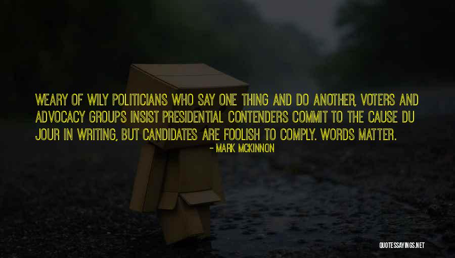 Contenders Quotes By Mark McKinnon Contenders Quotes By Mark McKinnon