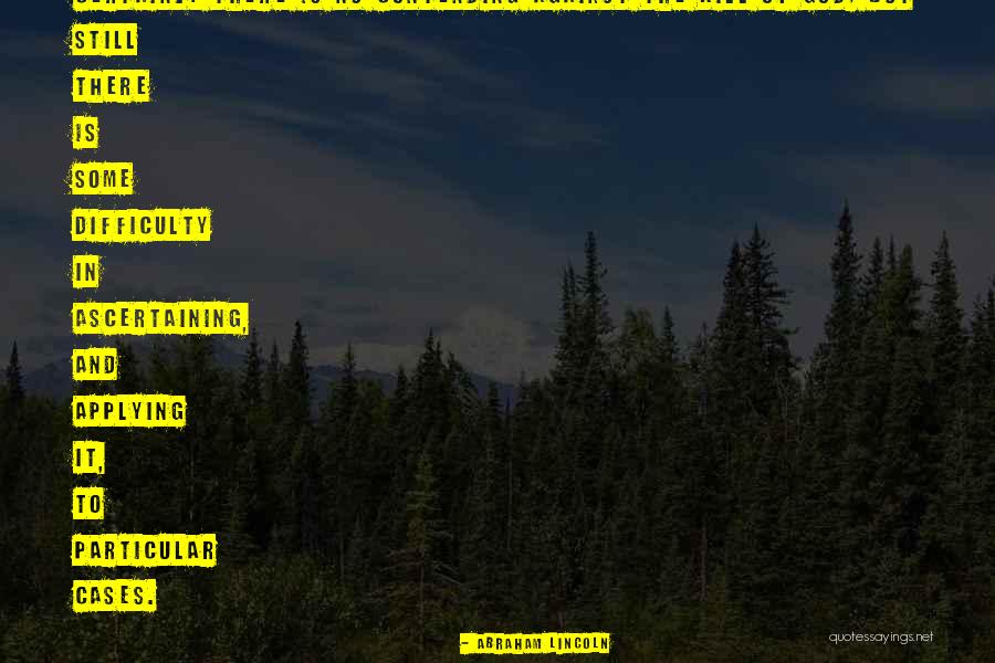 Contending Quotes By Abraham Lincoln Contending Quotes By Abraham Lincoln