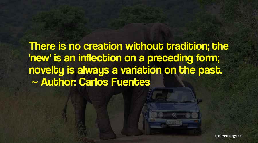 Content Creation Quotes By Carlos Fuentes