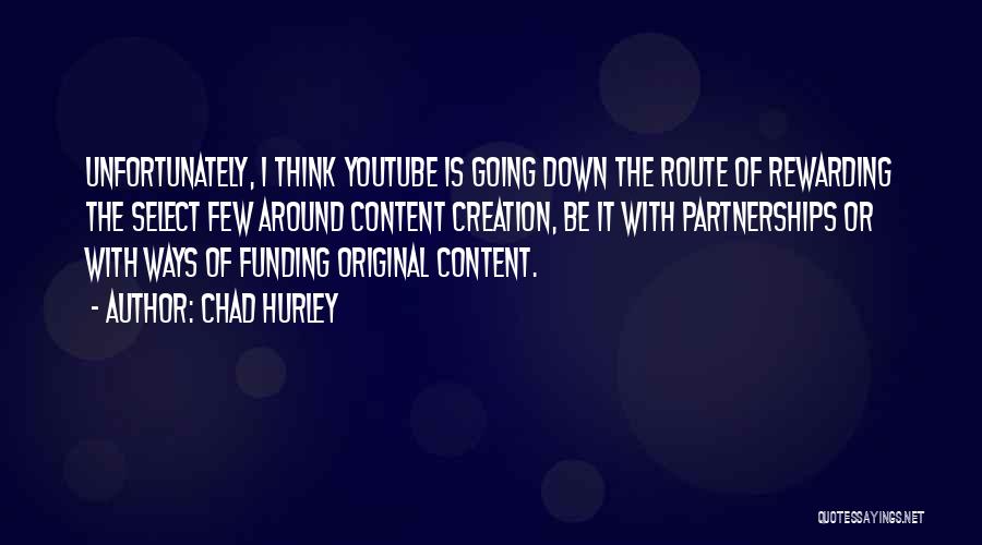 Content Creation Quotes By Chad Hurley