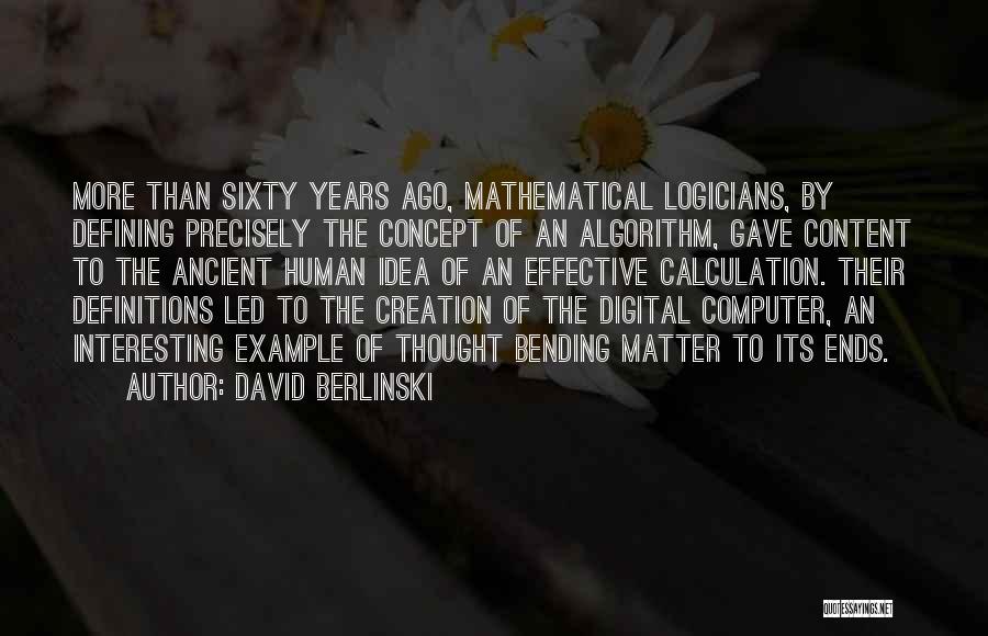 Content Creation Quotes By David Berlinski