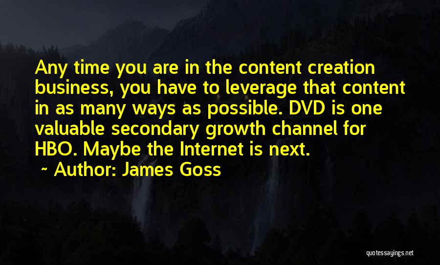 Content Creation Quotes By James Goss