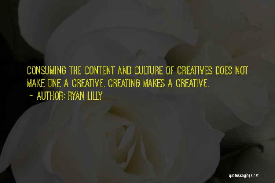 Content Creation Quotes By Ryan Lilly