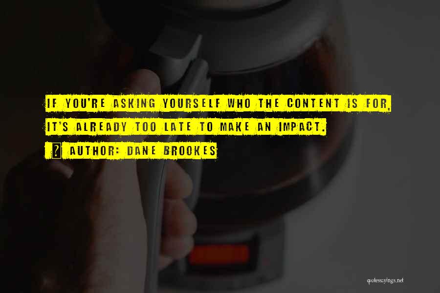 Content Marketing Quotes By Dane Brookes