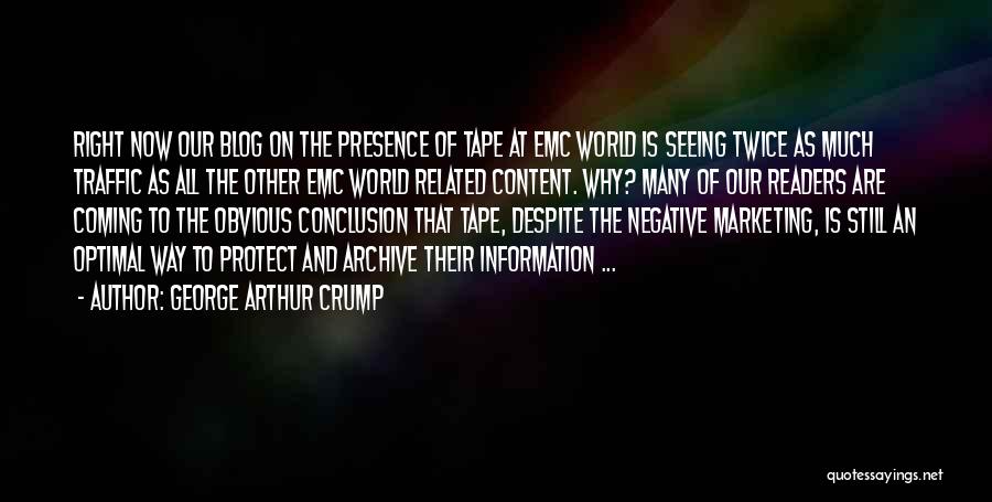 Content Marketing Quotes By George Arthur Crump