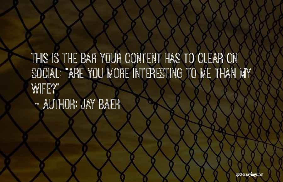 Content Marketing Quotes By Jay Baer