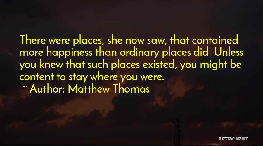 Content Quotes By Matthew Thomas