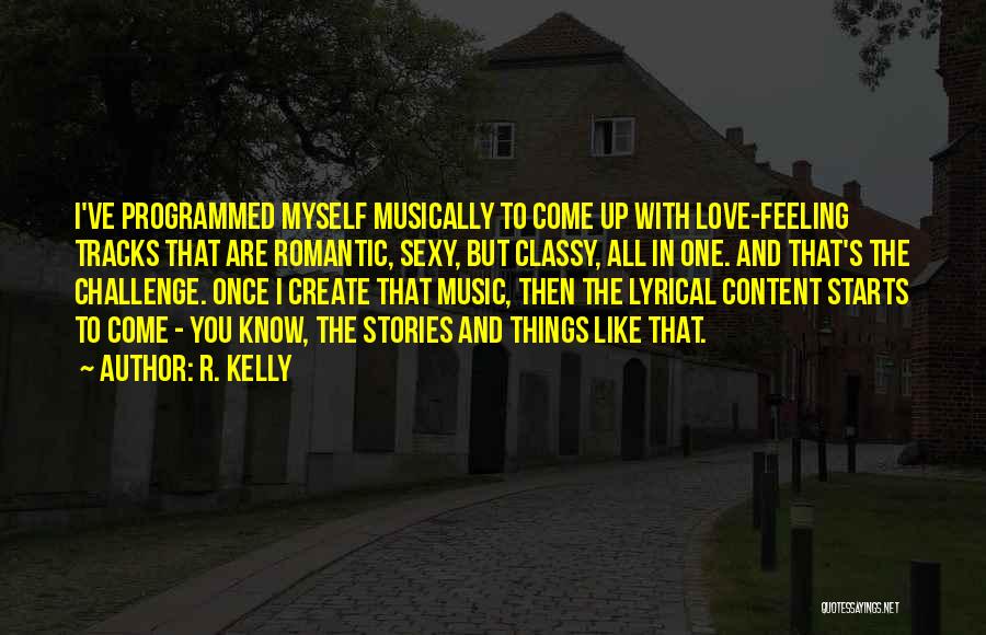 Content Quotes By R. Kelly