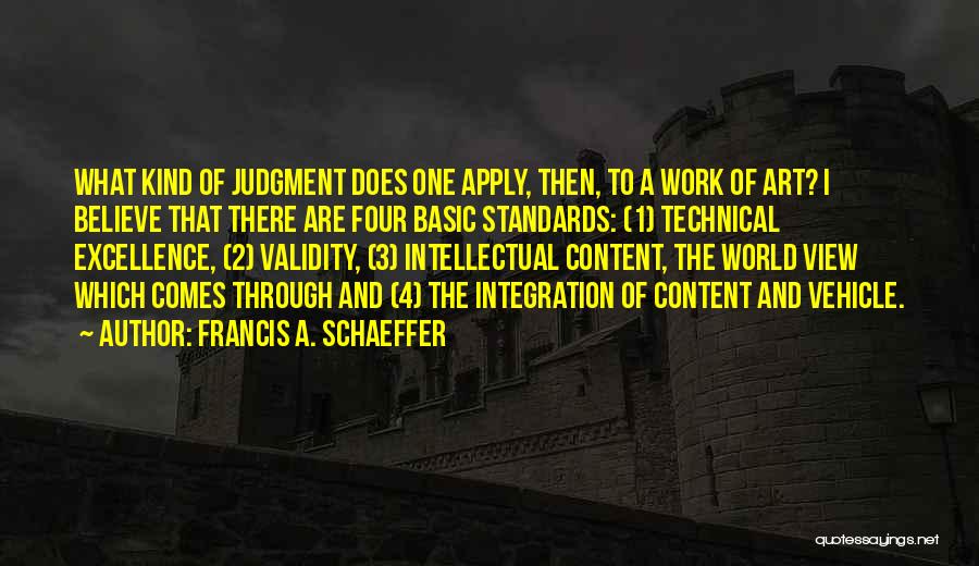 Content Validity Quotes By Francis A. Schaeffer