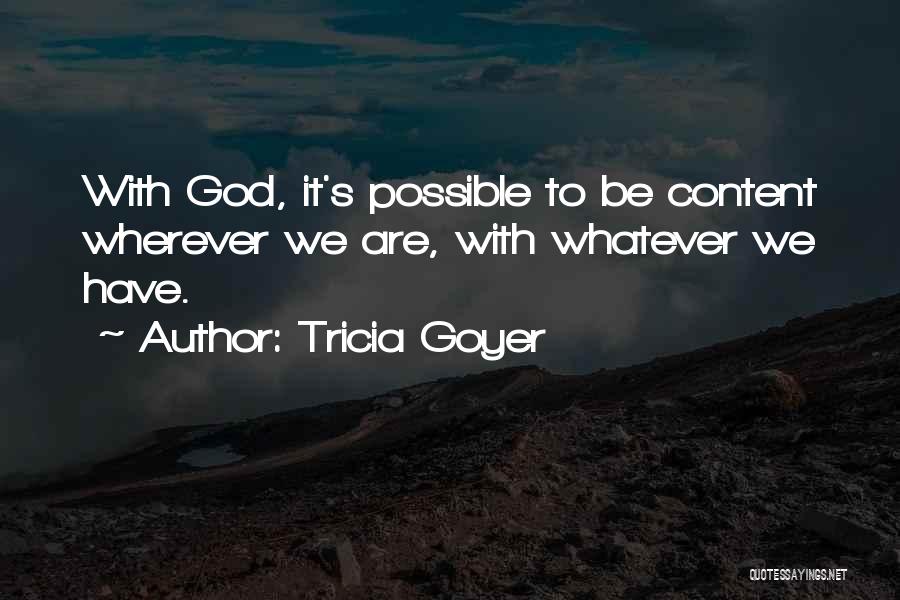 Content With God Quotes By Tricia Goyer