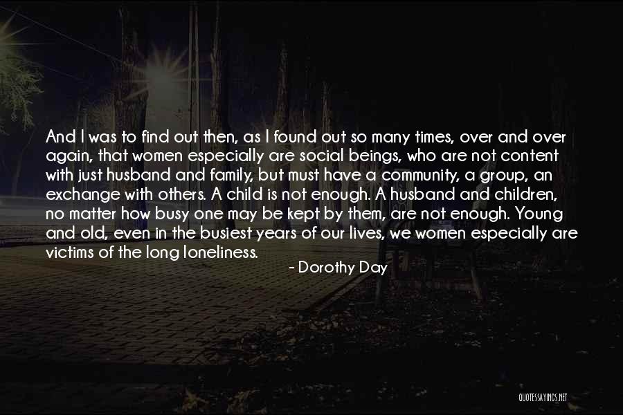 Content With Loneliness Quotes By Dorothy Day Content With Loneliness Quotes By Dorothy Day
