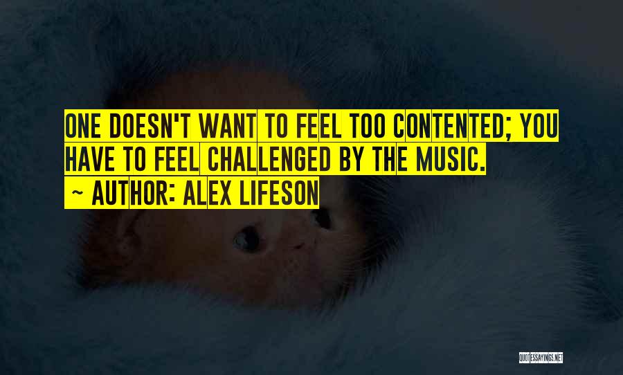 Contented Quotes By Alex Lifeson