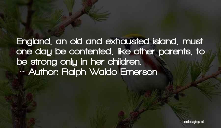 Contented Quotes By Ralph Waldo Emerson