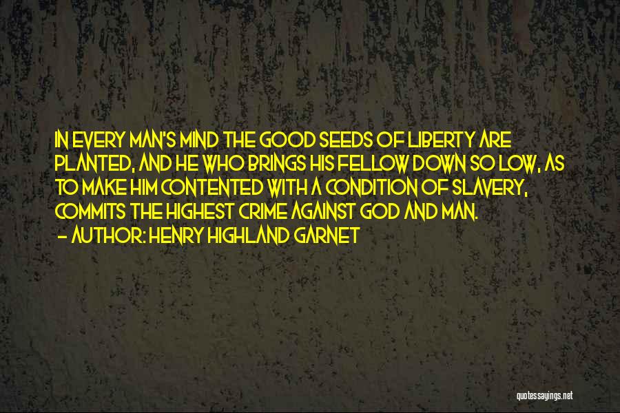 Contented With Him Quotes By Henry Highland Garnet