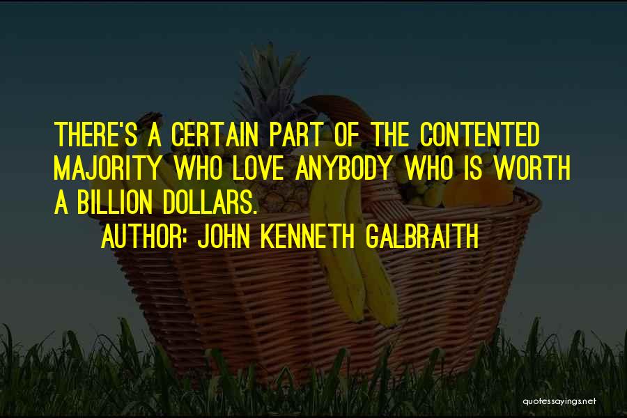 Contented With Your Love Quotes By John Kenneth Galbraith