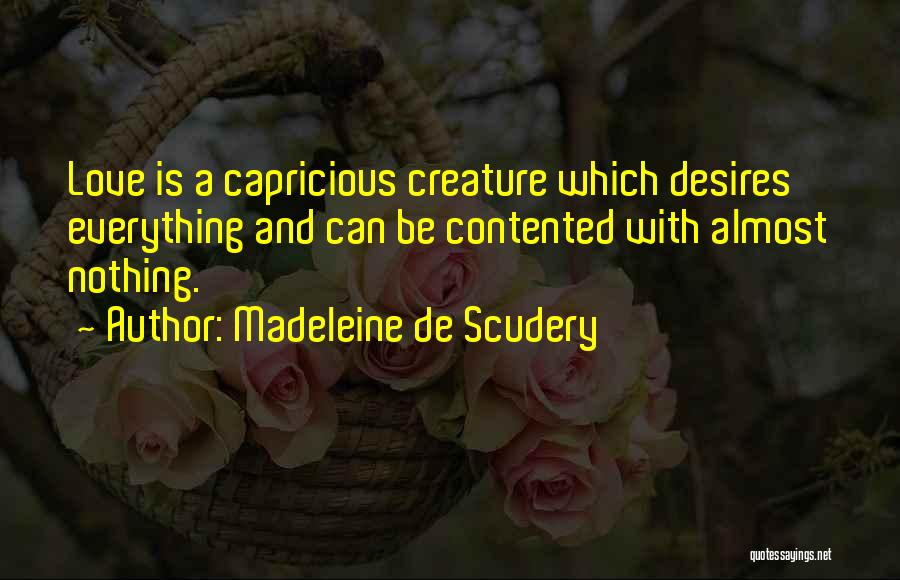 Contented With Your Love Quotes By Madeleine De Scudery