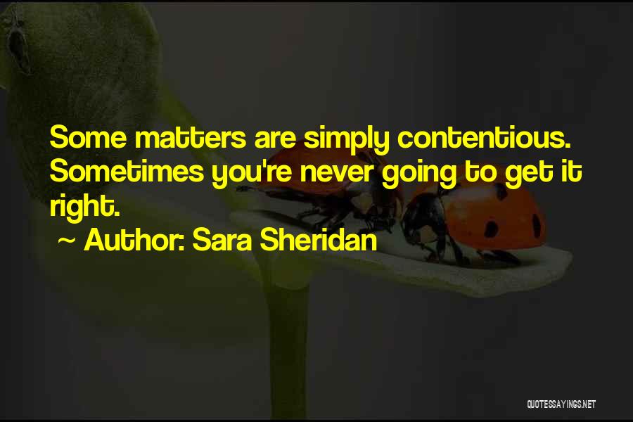 Contentious Quotes By Sara Sheridan