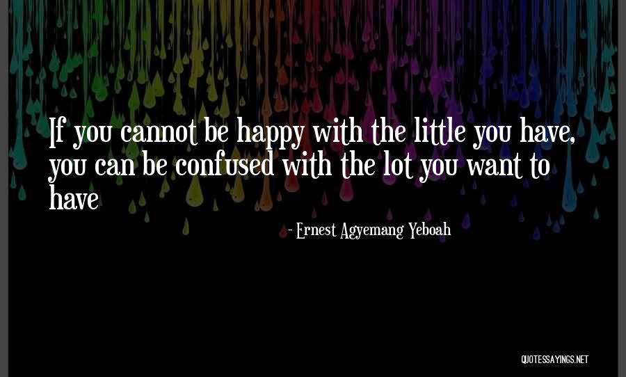 Contentment And Attitude Quotes By Ernest Agyemang Yeboah Contentment And Attitude Quotes By Ernest Agyemang Yeboah