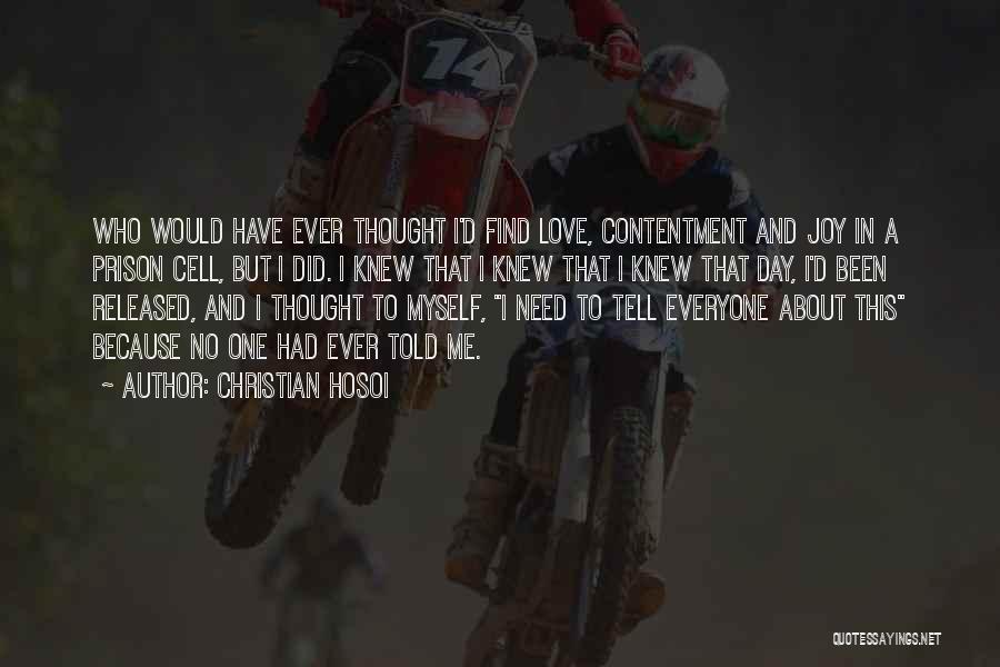 Contentment And Love Quotes By Christian Hosoi