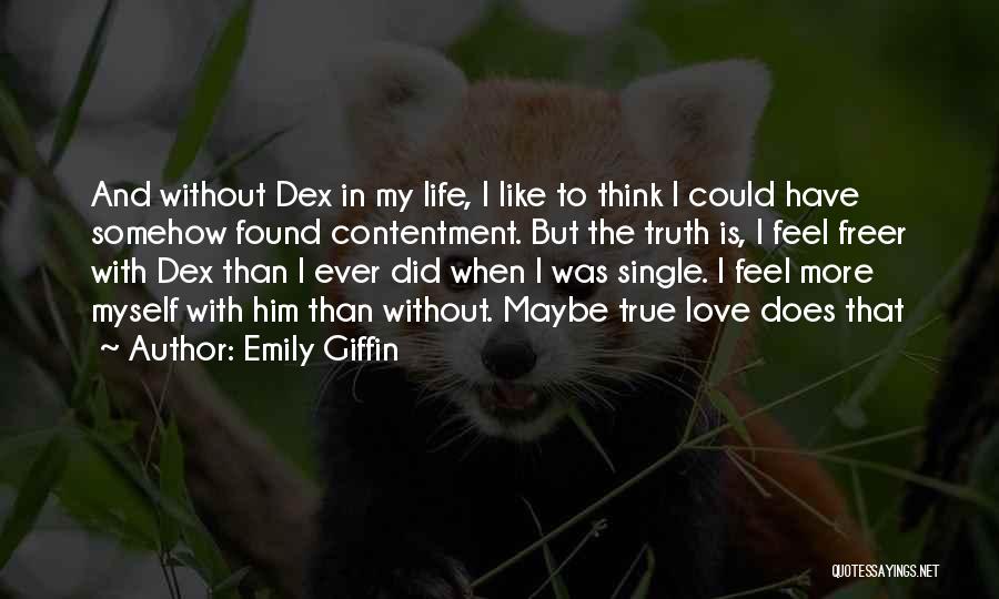 Contentment And Love Quotes By Emily Giffin