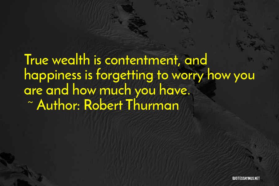 Contentment And Love Quotes By Robert Thurman