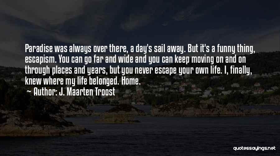 Contentment And Quotes By J. Maarten Troost