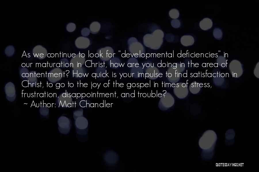 Contentment And Quotes By Matt Chandler