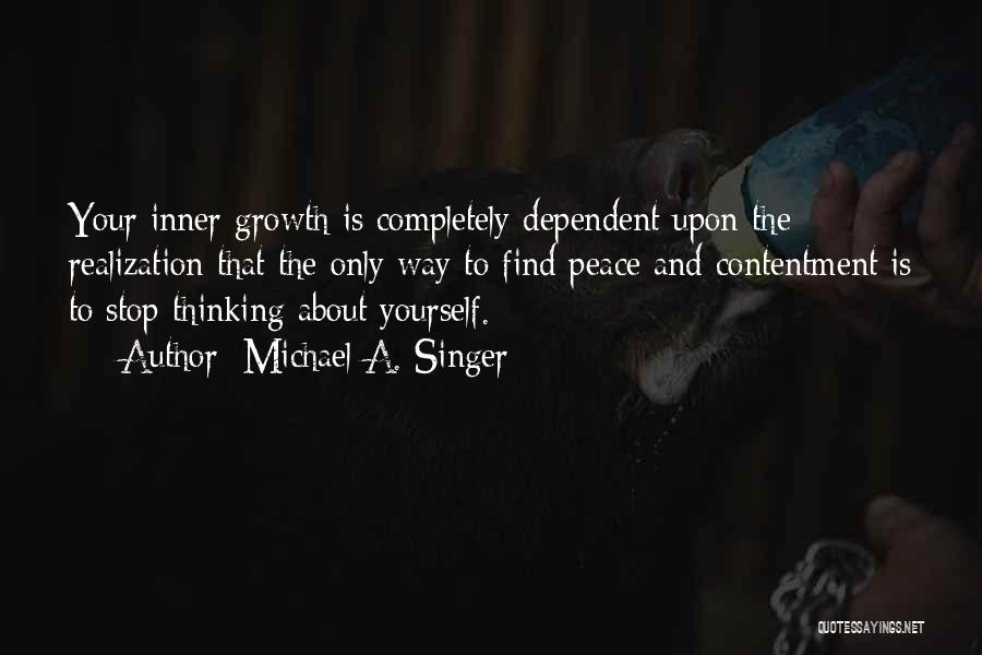 Contentment And Quotes By Michael A. Singer