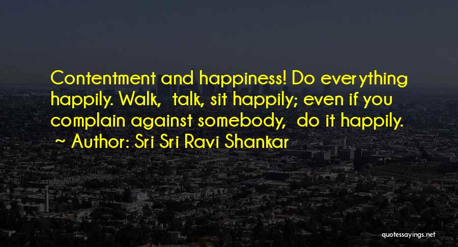 Contentment And Quotes By Sri Sri Ravi Shankar