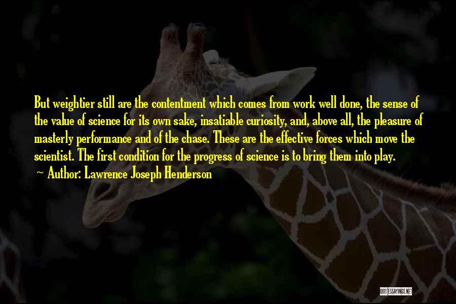 Contentment At Work Quotes By Lawrence Joseph Henderson