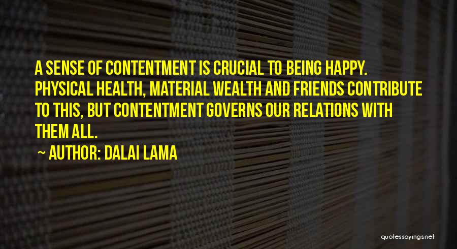 Contentment In Friends Quotes By Dalai Lama