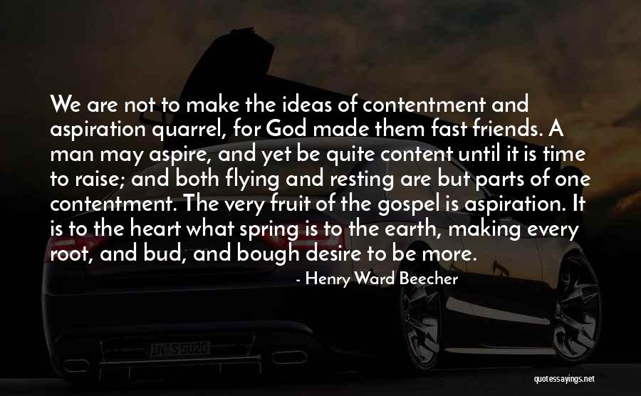 Contentment In Friends Quotes By Henry Ward Beecher Contentment In Friends Quotes By Henry Ward Beecher
