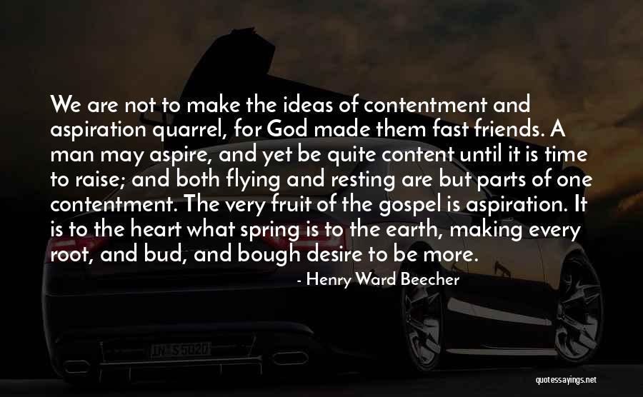 Contentment In Friends Quotes By Henry Ward Beecher