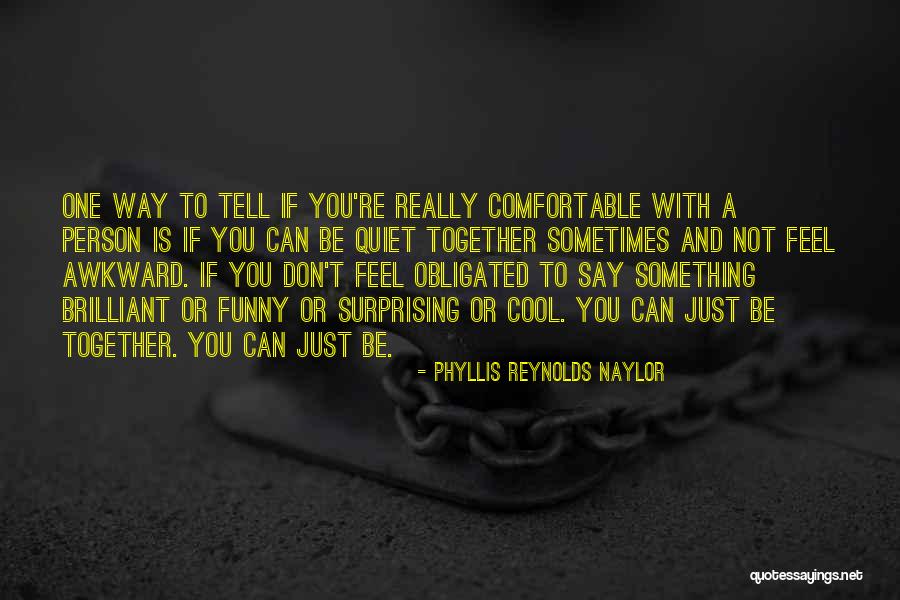 Contentment In Friends Quotes By Phyllis Reynolds Naylor