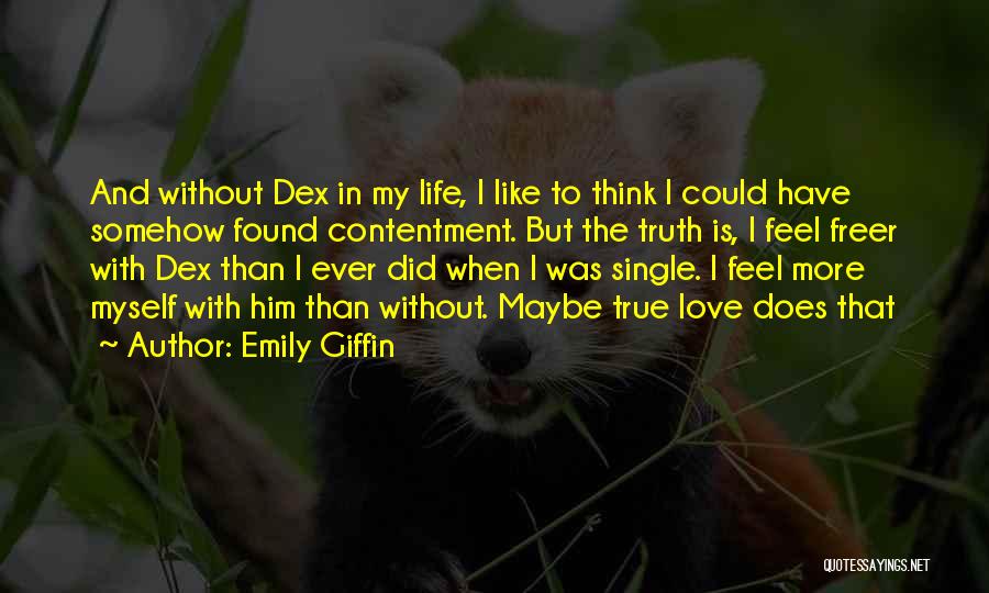 Contentment In Love Life Quotes By Emily Giffin