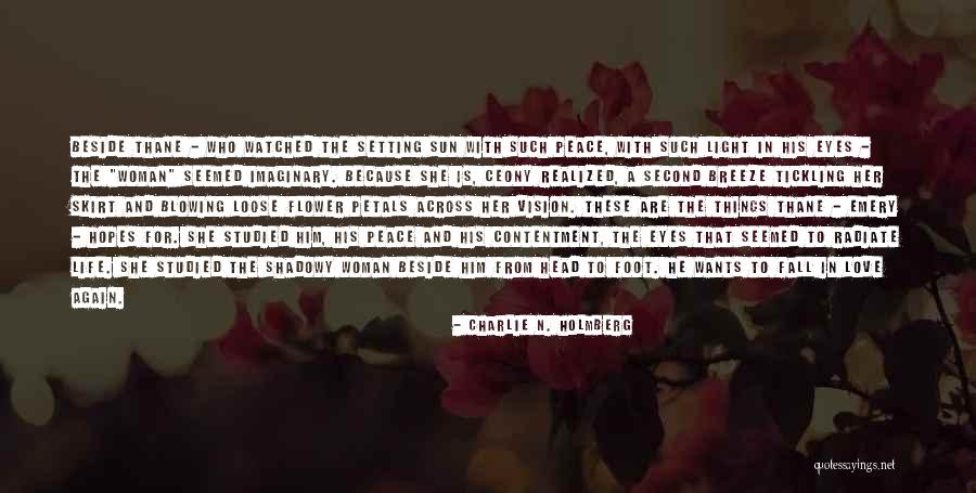 Contentment In Love Quotes By Charlie N. Holmberg Contentment In Love Quotes By Charlie N. Holmberg