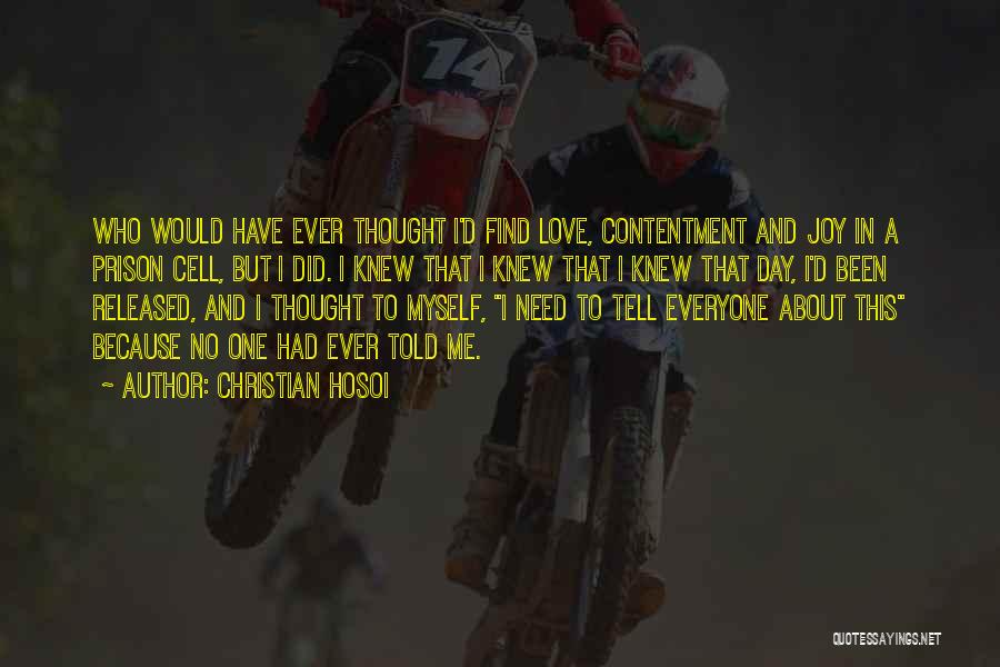 Contentment In Love Quotes By Christian Hosoi