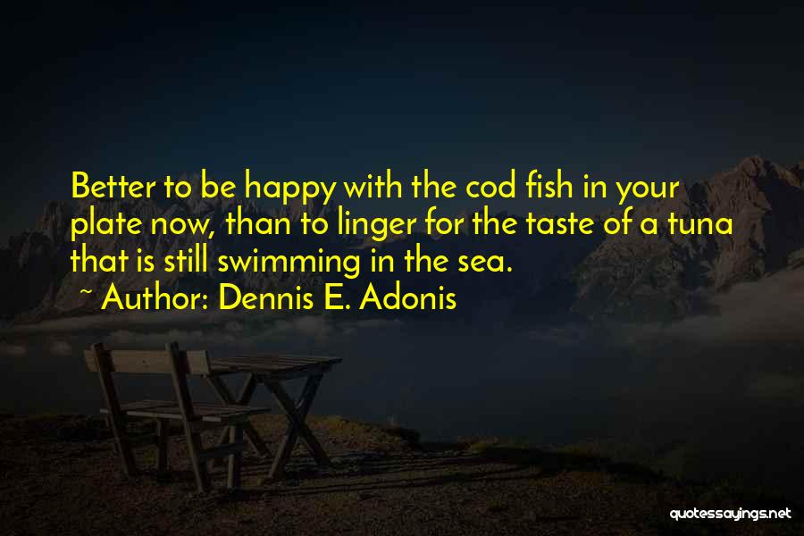 Contentment In Love Quotes By Dennis E. Adonis