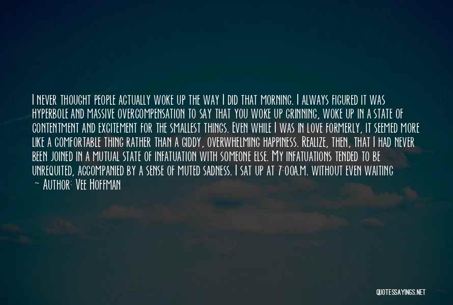 Contentment In Love Quotes By Vee Hoffman Contentment In Love Quotes By Vee Hoffman