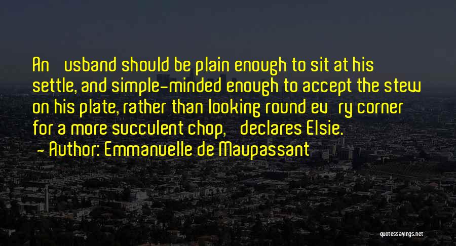 Contentment In Marriage Quotes By Emmanuelle De Maupassant