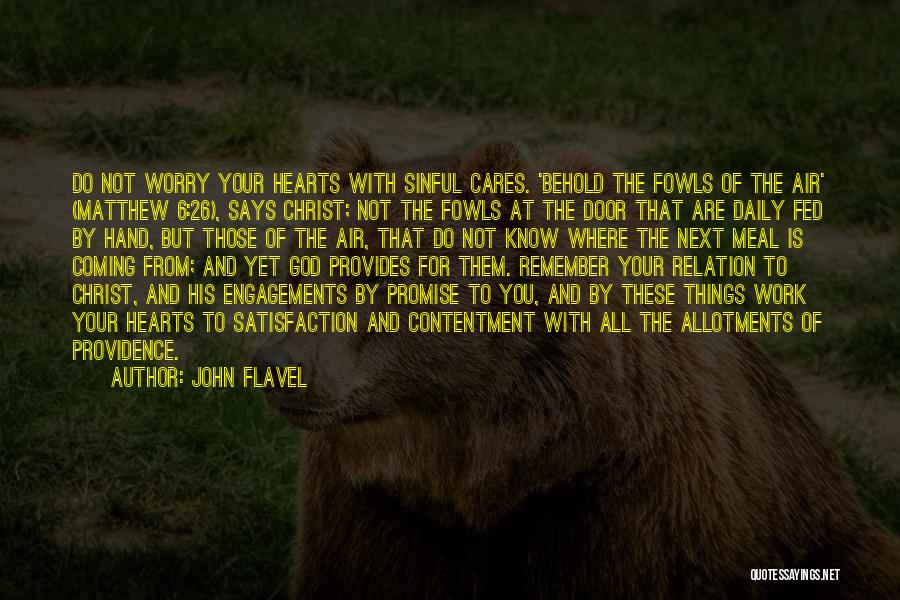 Contentment In Work Quotes By John Flavel