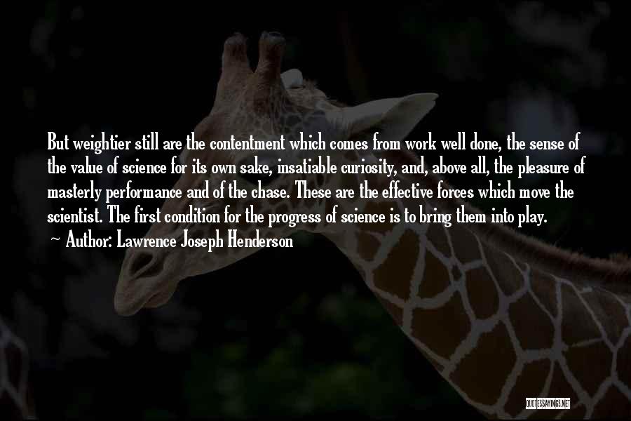 Contentment In Work Quotes By Lawrence Joseph Henderson