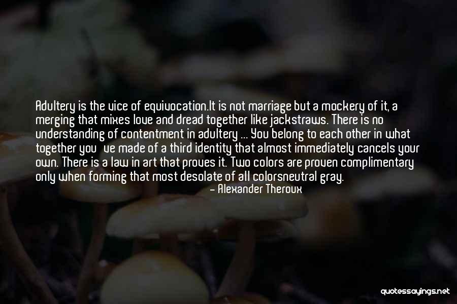 Contentment Love Quotes By Alexander Theroux Contentment Love Quotes By Alexander Theroux