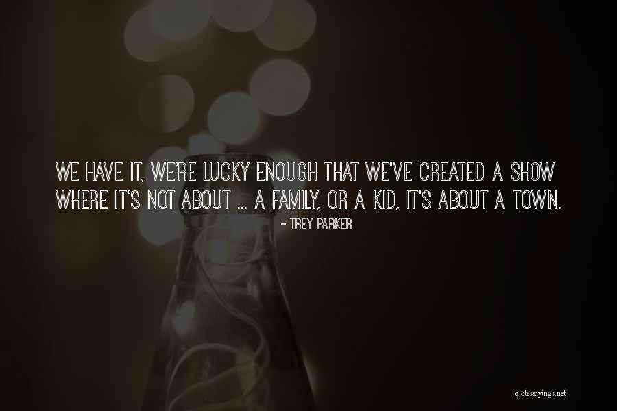 Contenus Masqu S Quotes By Trey Parker Contenus Masqu S Quotes By Trey Parker