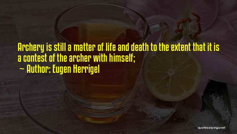 Contest Quotes By Eugen Herrigel