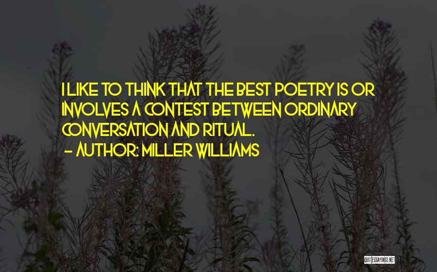 Contest Quotes By Miller Williams