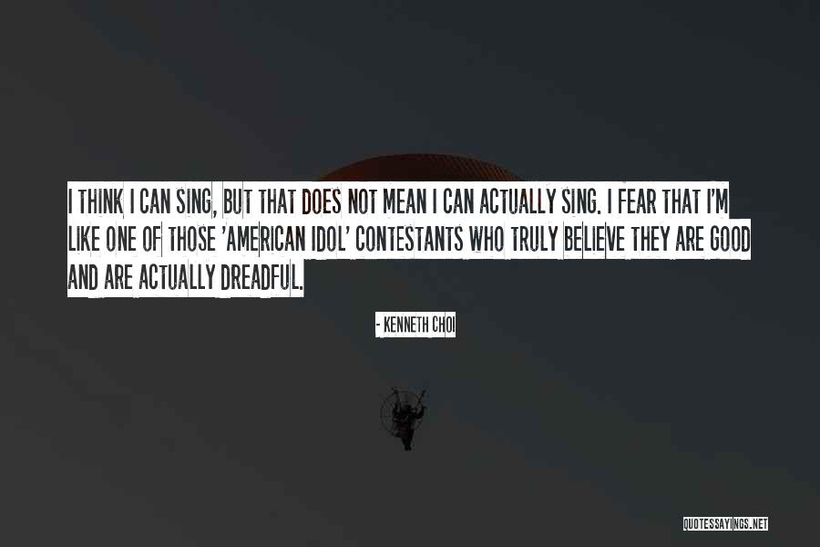 Contestants Quotes By Kenneth Choi Contestants Quotes By Kenneth Choi