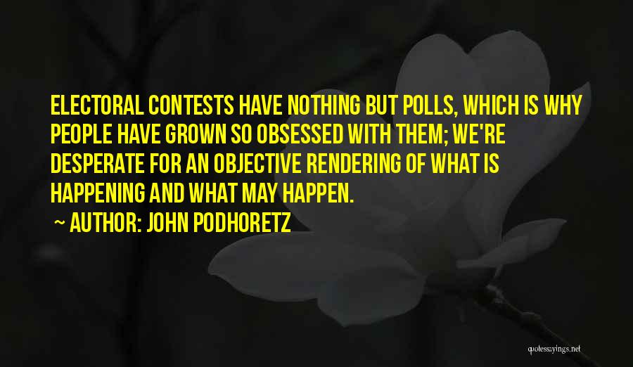 Contests Quotes By John Podhoretz