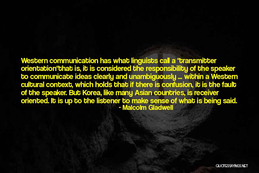 Context And Communication Quotes By Malcolm Gladwell Context And Communication Quotes By Malcolm Gladwell